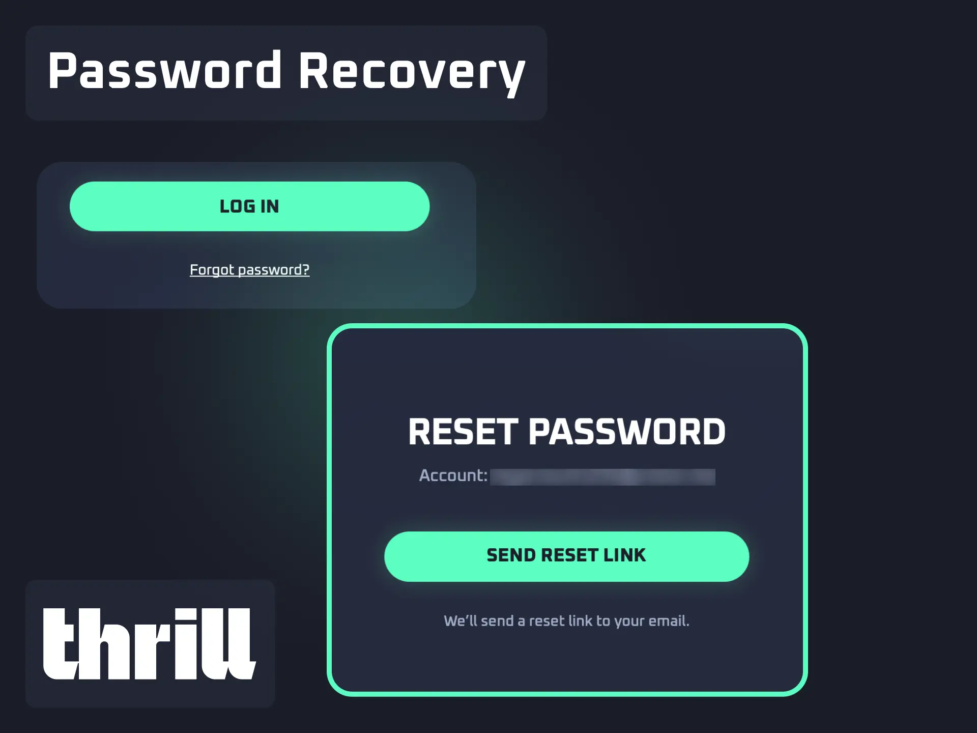 Account password recovery on Thrill via email or SMS with reset link.